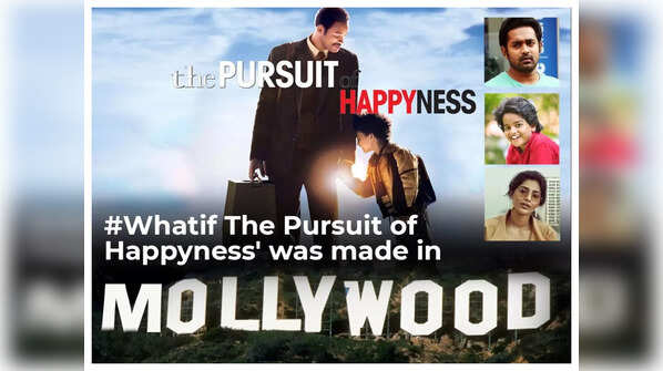 #Whatif! ‘The Pursuit of Happyness’ was made in Mollywood