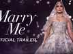 Marry Me - Official Trailer