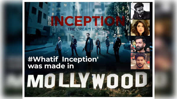 #Whatif Inception was made in Mollywood
