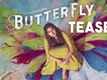 Butterfly - Official Teaser