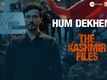 The Kashmir Files | Song - Hum Dekhenge