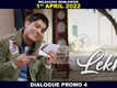 Lekh - Dialogue Promo