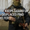 Article image for: Kyiv keeps guard up as displaced find shelter