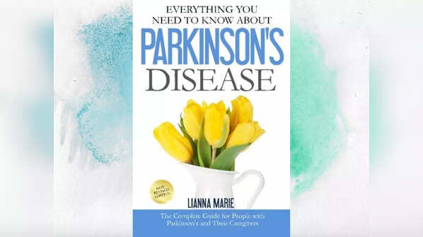 'Everything You Need to Know About Caregiving for Parkinson’s Disease' by Lianna Marie
