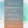 ​'Fighting Parkinson’s…and Winning' by Howard Shifke