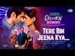Operation Romeo | Song - Tere Bin Jeena Kya