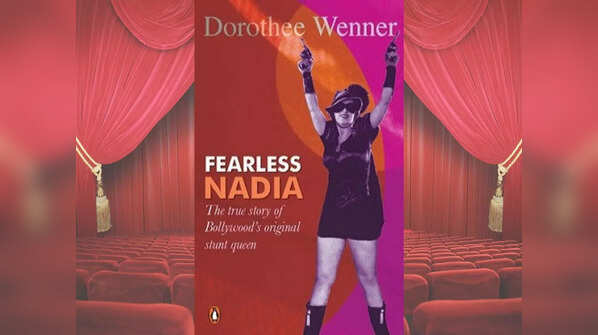 'Fearless Nadia: The True Story of Bollywood’s Original Stunt Queen' by Dorothee Wenner