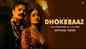 Watch Latest Hindi Song - 'Dhokebaaz' Sung By Afsana Khan