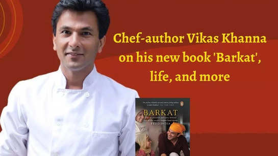 Chef-author Vikas Khanna on his new book 'Barkat', life, and more