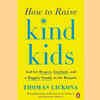 ​'How to Raise Kind Kids' by Thomas Lickona