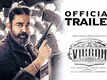 Vikram - Official Trailer