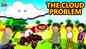 Watch Popular Kids English Nursery Story 'The Clouds Problem' for Kids - Check Out Fun Kids Nursery Rhymes And Baby Stories In English