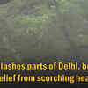 Article image for: Rain lashes parts of Delhi, brings relief from scorching heat