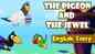Watch Popular Kids English Nursery Story 'The Pigeon And The Jewel' for Kids - Check Out Fun Kids Nursery Rhymes And Baby Stories In English