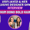 Article image for: Urfi Javed and her designer Shweta Srivastava's Interview