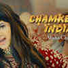 Article image for: Watch Latest Hindi Video Song 'Chamkegaa India' Sung By <i class="tbold">alisha chinai</i>