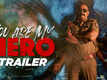 You Are My Hero - Official Trailer