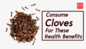 Consume cloves for these health benefits