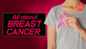 All about Breast Cancer