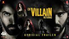 Ek Villain Returns - Official Trailer