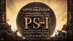 Ponniyin Selvan: Part 1 - Official Hindi Teaser