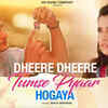 Article image for: Watch Latest Hindi Video Song 'Dheere Dheere Tumse Pyaar Hogaya' Sung By Stebin Ben