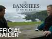 The Banshees Of Inisherin - Official Trailer