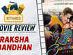 ETimes Movie Review, 'Raksha Bandhan': Akshay Kumar's commitment is heart-warming in this touching sibling drama