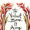 Article image for: 'The Violent Bear It Away' by Flannery O'Connor