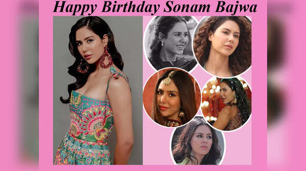 Happy Birthday Sonam Bajwa: Top 5 most loved roles of the actress