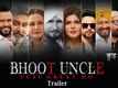 Bhoot Uncle Tusi Great Ho - Official Trailer