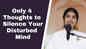 Only 4 thoughts to silence your disturbed mind
