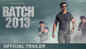 Batch 2013 - Official Trailer