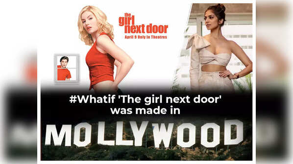 #Whatif ‘The Girl Next Door’ was made in Mollywood
