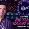 Article image for: Check Out The Latest Hindi Teaser Song 'Ek Tu Hi Kaafi Hai' Sung By Shaan