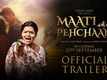 Maati Pehchaan - Official Trailer