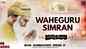 Watch Latest Punjabi Shabad Kirtan Gurbani 'Waheguru Naam Simran' Sung By Bhai Gurbachan Singh Ji