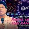 Article image for: Watch The Latest Hindi Video Song Teaser 'Pagal Mujhe Tum Kahoge' Sung By Ankit Tiwari