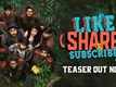 Like, Share & Subscribe - Official Teaser