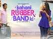 Kahani Rubberband Ki - Official Teaser