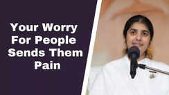 
Your Worry For People Sends Them Pain
