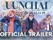 Uunchai - Official Trailer