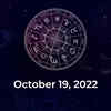 Article image for: Horoscope today, <i class="tbold">october 19</i>, 2022: Here are the astrological predictions for your zodiac signs