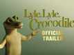 Lyle, Lyle, Crocodile - Official Trailer