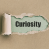 Be curious