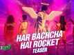 Rocket Gang | Song Teaser - Har Baccha Hai Rocket
