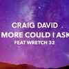 Article image for: Check Out Latest English Official Music Audio Song 'What More Could I Ask For?' Sung By <i class="tbold">craig david</i> Featuring Wretch 32