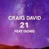 Article image for: Listen To Latest English Official Music Audio Song '21' Sung By <i class="tbold">craig david</i> Featuring Isong
