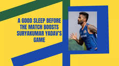 
A good sleep before the match boosts Suryakumar Yadav's game

