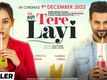 Tere Layi - Official Trailer